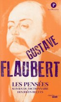 Les Pensées - Les pensées de Gustave Flaubert suivi du Dictionnaire des idées reçues