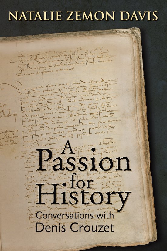 Boekhoes met een oud manuscript en de titel "A Passion for History: Conversations with Denis Crouzet".