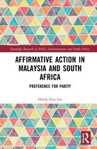 Routledge Research in Public Administration and Public Policy- Affirmative Action in Malaysia and South Africa