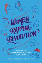 Women Rapping Revolution – Hip Hop and Community Building in Detroit