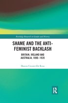 Routledge Research in Gender and History- Shame and the Anti-Feminist Backlash