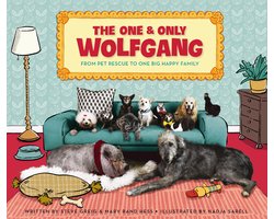 One and Only Wolfgang From Pet Rescue to One Big Happy Family