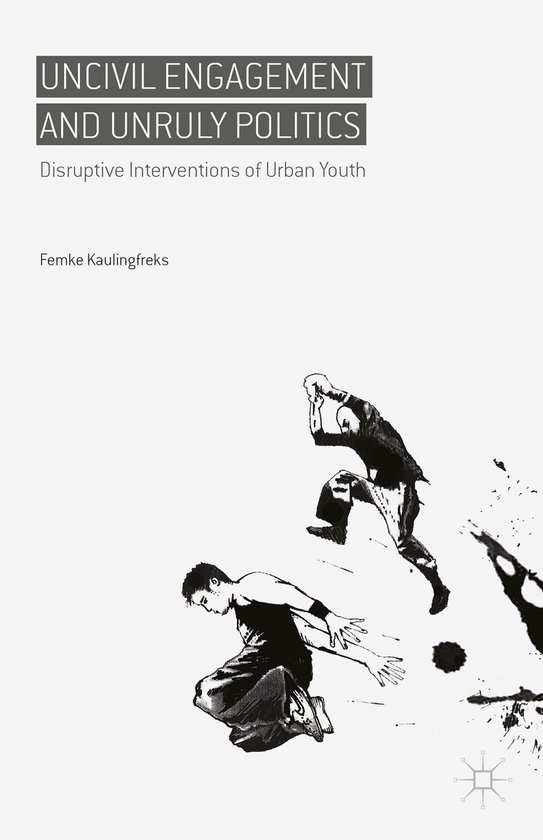 Uncivil Engagement and Unruly Politics - cover