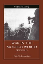 Warfare and History- War in the Modern World since 1815