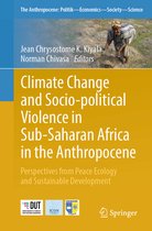 The Anthropocene: Politik—Economics—Society—Science- Climate Change and Socio-political Violence in Sub-Saharan Africa in the Anthropocene