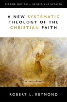 New Systematic Theology of the Christian Faith 2nd Edition Revised and Updated