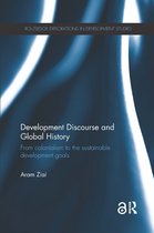 Routledge Explorations in Development Studies- Development Discourse and Global History