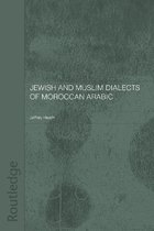 Routledge Arabic Linguistics Series - Jewish and Muslim Dialects of Moroccan Arabic