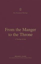 New Testament Theology- From the Manger to the Throne