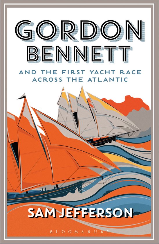 Gordon Bennett and the First Yacht Race Across the Atlantic - cover