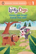 The Lucky Dogs- Penny and Clover, Follow That Ball!
