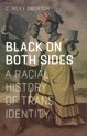 Black on Both Sides A Racial History of Trans Identity