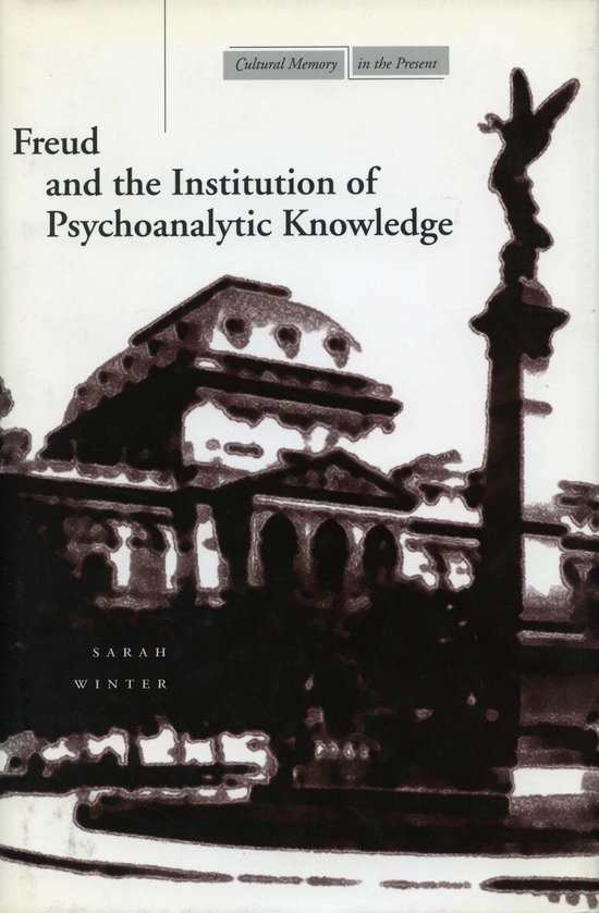 Cultural Memory in the Present- Freud and the Institution of ... - cover
