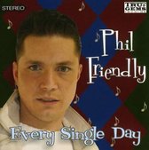 Phil Friendly - Every Single Day (CD)