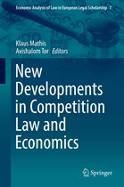Economic Analysis of Law in European Legal Scholarship 7 - New Developments in Competition Law and Economics