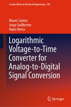 Lecture Notes in Electrical Engineering 558 - Logarithmic Voltage-to-Time Converter for Analog-to-Digital Signal Conversion