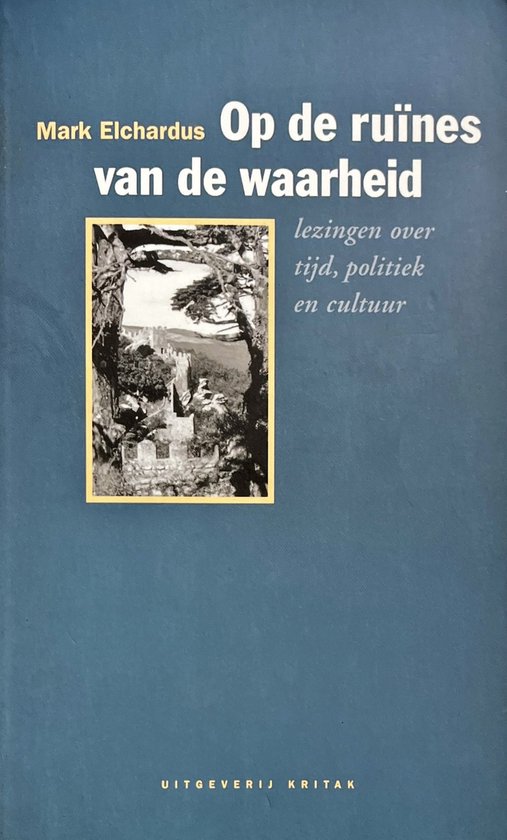 Boek met de titel 'Op de ruïnes van de waarheid' door Mark Elchardus. Een afbeelding van een ruïne in een bos is te zien.