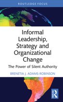 Routledge Focus on Business and Management- Informal Leadership, Strategy and Organizational Change