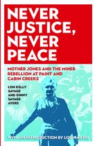 West Virginia & Appalachia Series- Never Justice, Never Peace
