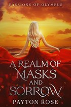 Passions of Olympus 1 - A Realm of Masks and Sorrow