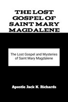The Lost Gospel of Saint Mary Magdalene