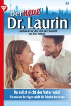 Der neue Dr. Laurin 61 - Du sollst nicht der Vater sein!
