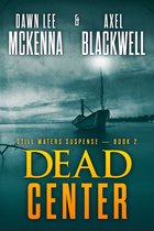 The Still Waters Suspense Series 2 - Dead Center