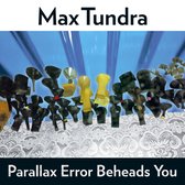 Max Tundra - Parallax Error Beheads You (LP)