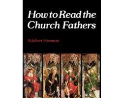 How to Read the Church Fathers