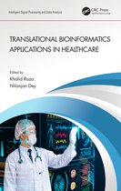 Intelligent Signal Processing and Data Analysis- Translational Bioinformatics Applications in Healthcare
