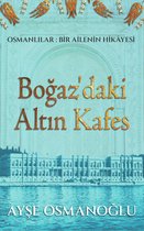 Osmanlılar: Bir Ailenin Hikâyesi 1 - Boğaz’daki Altın Kafes