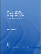 Provincial Life And The Military In Imperial Japan