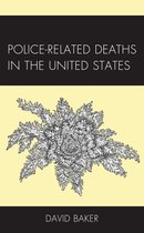 Policing Perspectives and Challenges in the Twenty-First Century- Police-Related Deaths in the United States