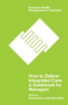 European Health Management in Transition- How to Deliver Integrated Care