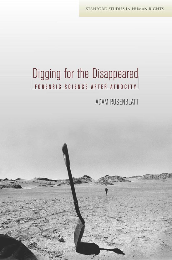 Digging for the Disappeared | 9780804788779 | Adam Rosenblatt | Boeken ...