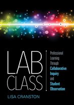 Lab Class Professional Learning Through Collaborative Inquiry and Student Observation