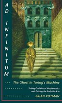 Ad Infinitum...the Ghost in Turing's Machine