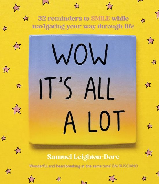 Wow It's All A Lot: 32 reminders to SMILE while navigating y ... - cover