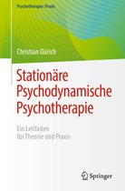 Psychotherapie: Praxis- Stationäre Psychodynamische Psychotherapie