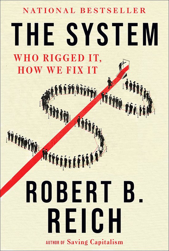 Couverture de livre : 'The System Who Rigged It, How We Fix It' par Robert B. Reich. Des gens forment un symbole dollar, un tapis rouge mène vers le haut.