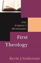 First Theology God, Scripture And Hermeneutics