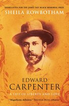 Edward Carpenter Life Of Liberty & Love