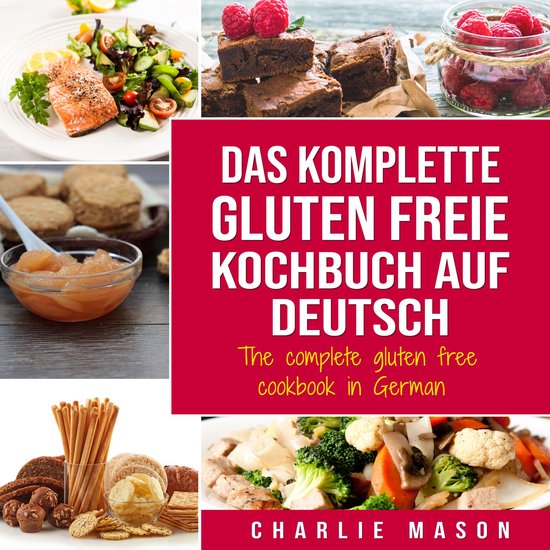 Das komplette gluten freie Kochbuch auf Deutsch/ The complet ... - cover