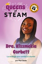 Queens Of STEAM 1 - Dr. Kizzmekia Corbett: The Virologist Who Changed the World (Spanish)