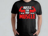 Hustle for that muscle - T Shirt - Gym - Workout - Fitness - Exercise - Funny - Sportschool - Oefening - Training - SportschoolLeven