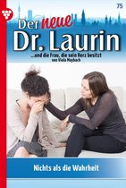 Der neue Dr. Laurin 75 - Nichts als die Wahrheit!