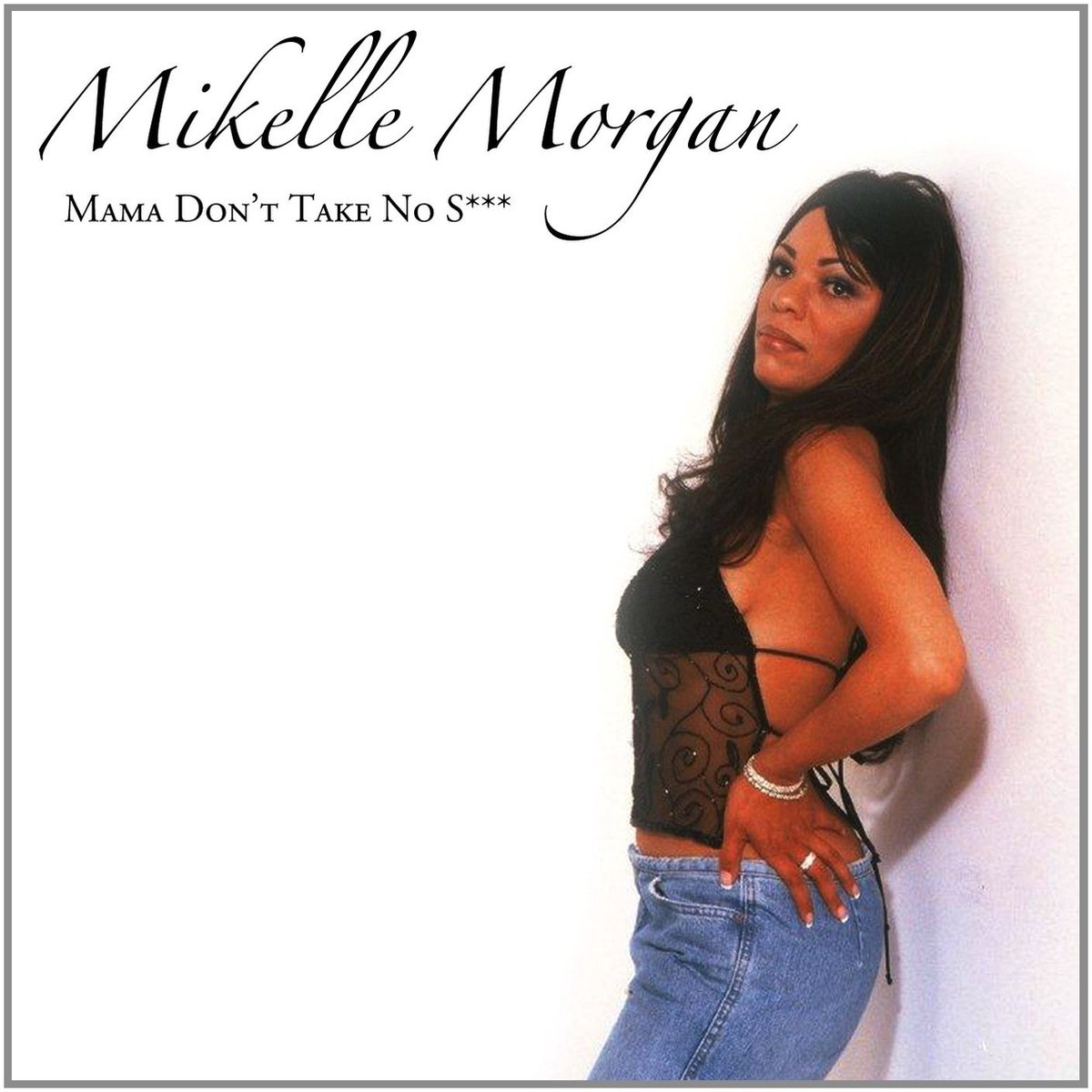 Mikelle Morgan - Mama Don't Take No S*** (CD)