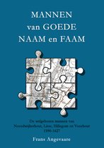 Mannen van goede naam en faam - De welgeboren mannen van Noordwijkerhout, Lisse, Hillegom en Voorhout 1590-1627