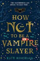 How Not To Be A Vampire Slayer EBOOK