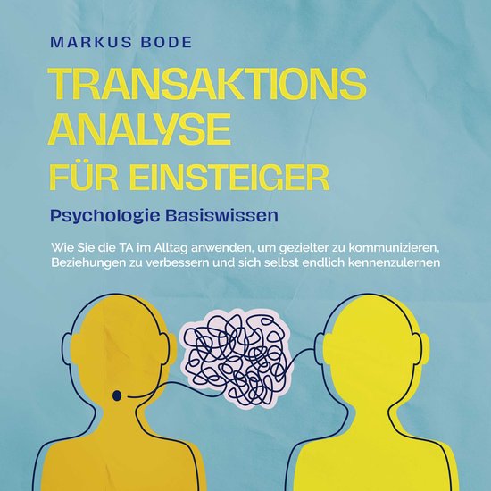 Transaktionsanalyse für Einsteiger - Psychologie Basiswisse ... - cover